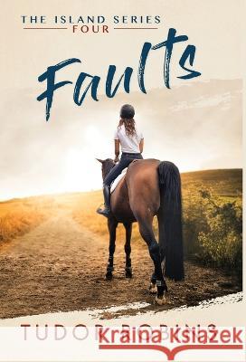 Faults: A story of family, friendship, summer love, and loyalty Tudor Robins 9781990802102