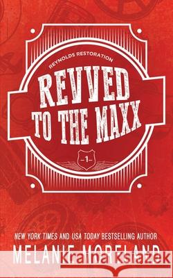 Revved To The Maxx Melanie Moreland 9781990803888