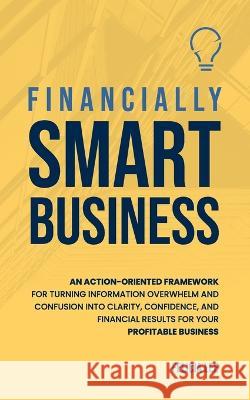 Financially Smart Business Felicia Lee 9781990830143 Prominence Publishing