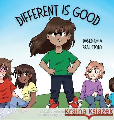 Different is Good: Based on a Real Story Daisy-Mae Hamelinck Leland Harris  9781990831058 Twin Horseshoes