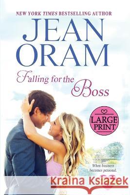 Falling for the Boss: A Small Town Romance Jean Oram 9781990833397