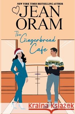 The Gingerbread Cafe: A Secret Identity Romance Jean Oram 9781990833731