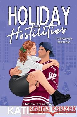 Holiday Hostilities Katie Bailey 9781990859151 Eleventh Avenue Publishing