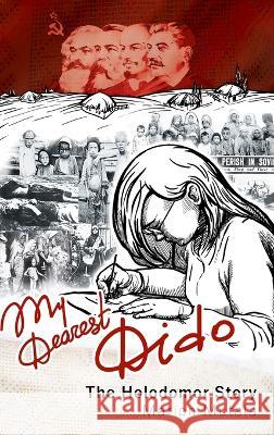 My Dearest Dido: The Holodomor Story Marion Mutala Olha Tkachenko 9781990863141 Wood Dragon Books