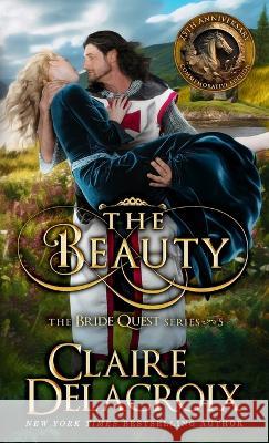 The Beauty: A Medieval Scottish Romance Claire Delacroix   9781990879333 Deborah A. Cooke