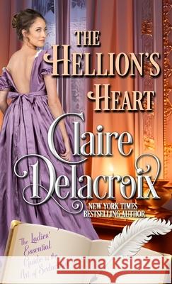 The Hellion's Heart Claire Delacroix 9781990879579 Deborah A. Cooke