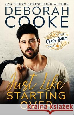 Just Like Starting Over Deborah Cooke 9781990879807 Hazel & Honeysuckle Press