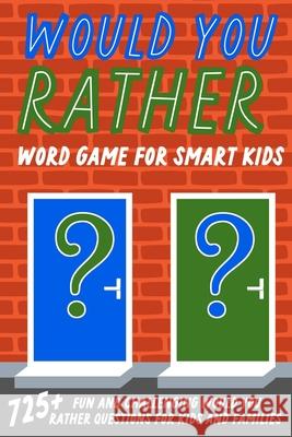 Would You Rather Word Game For Smart Kids Jesse B. Johnson 9781990887420 Crimson Hill Books