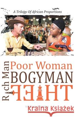 Rich Man, Poor Woman, Bogyman, Thief Co Stephens William O'Dowda 9781990919008 Mbokodo Publishers