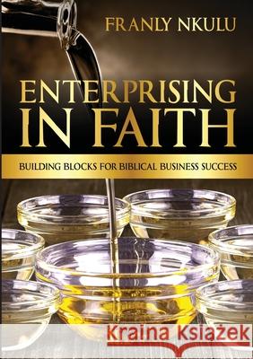 Enterprising In Faith Franly Nkulu, Zion Publications 9781990935435 Mulunda Ngoie Franly Nkulu