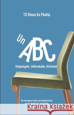 UnABC: UnApologetic. UnBroken. UnCorked Zinhle Ngidi T. D. Khoz 9781990968402 Tw Publishers