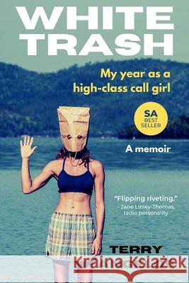 White Trash: My Year as a High-Class Call Girl Terry Angelos 9781990973383 Melinda Ferguson Books