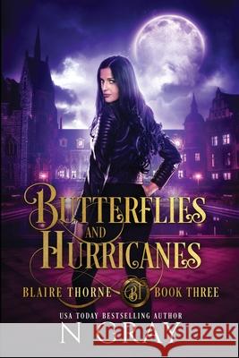 Butterflies and Hurricanes: A Dark Urban Fantasy N Gray 9781990998317 N Gray