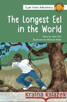 The Longest Eel in the World John Carr Michael Wilkin 9781991000552