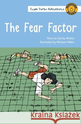 The Fear Factor Sandy McKay Michael Wilkin 9781991000590 Wendy Pye Publishing Ltd