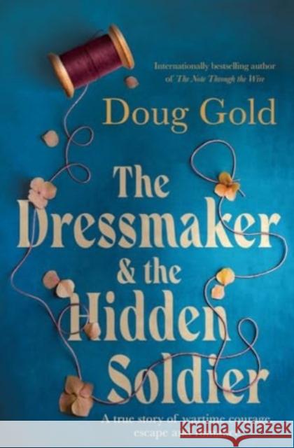 The Dressmaker and the Hidden Soldier Doug Gold 9781991006226