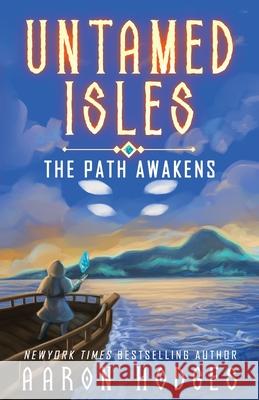 Untamed Isles: The Path Awakens Aaron Hodges 9781991018045