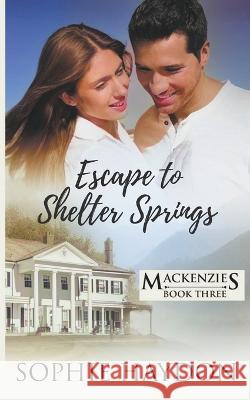 Escape to Shelter Springs Sophie Haydon   9781991021267