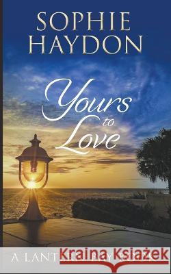 Yours to Love Sophie Haydon 9781991021359