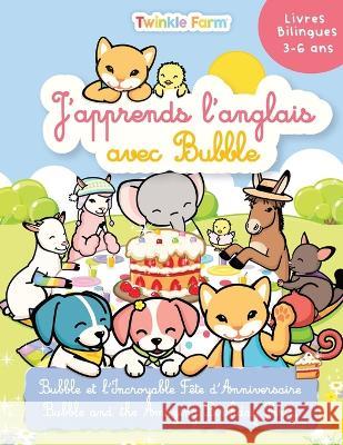 Bubble et l\'incroyable fete d\'anniversaire: J\'apprends l\'anglais avec Bubble Anne Schneeberger Ratatouille 9781991024206 Mika Design Ltd