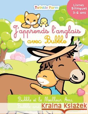 Bubble et le meilleur ami: J\'apprends l\'anglais avec Bubble Anne Schneeberger Ratatouille 9781991024220 Mika Design Ltd