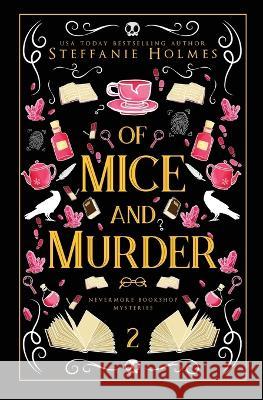 Of Mice and Murder: Luxe paperback edition Steffanie Holmes   9781991046703 Bacchanalia House