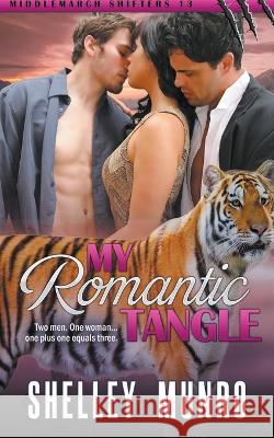 My Romantic Tangle Shelley Munro 9781991063168