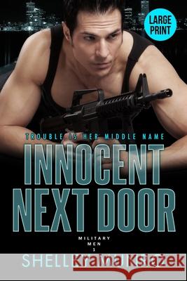 Innocent Next Door: A Steamy Military Suspense Romance (Large Print) Shelley Munro 9781991063533 Munro Press Large Print