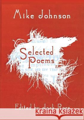 Mike Johnson Selected Poems Mike Johnson Jack Ross  9781991083005 Lasavia Publishing