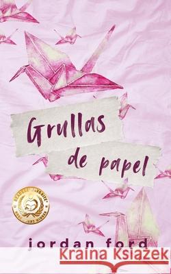 Grullas de Papel: (Spanish Edition) Mar Carmona Jordan Ford 9781991150097 Forever Love Publishing Ltd