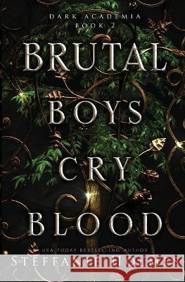 Brutal Boys Cry Blood Steffanie Holmes 9781991150431 Bacchanalia House