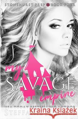 My Savage Empire Steffanie Holmes 9781991150462