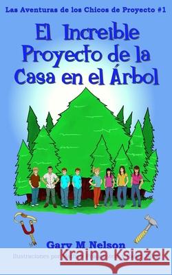 El Increible Proyecto de la Casa en el Árbol: Edición España Mathew Frauenstein, Rafael Silva, Santiago Soria 9781991152558