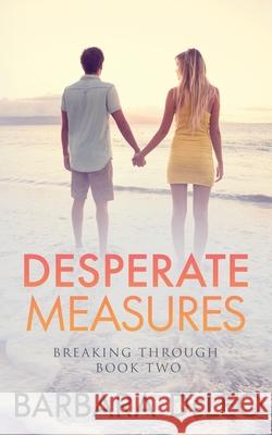 Desperate Measures: A second chance, fake engagement, Christmas holiday romance Barbara Deleo 9781991153197 Barbara DeLeo Books