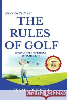 Fast Guide to the RULES OF GOLF: A Handy Fast Guide to Golf Rules (Pocket Sized Edition) Team Golfwell 9781991153609 Pacific Trust Holdings Nz Ltd.