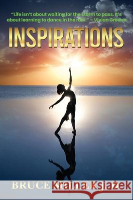Inspirations: Stop Feeling Down in the Dumps and Dance Through Life -- For Women Only Bruce Miller 9781991153678 Pacific Trust Holdings Nz Ltd.