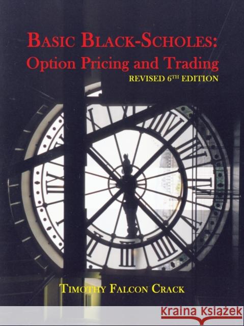 Basic Black-Scholes: Option Pricing and Trading Timothy Falcon Crack 9781991155436 Timothy Crack