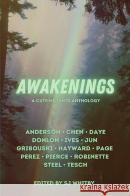 Awakenings: A Cute Mutants Anthology Sj Whitby 9781991160331 Sj Whitby