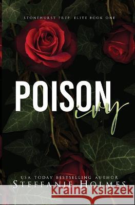 Poison Ivy: a dark bully romance Steffanie Holmes   9781991160492 Bacchanalia House