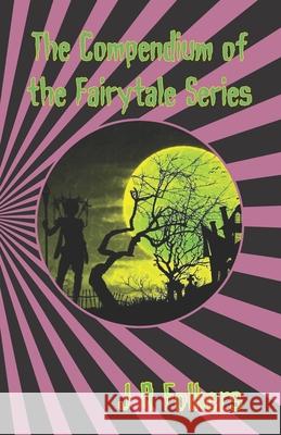 The Compendium of the Fairytale Series Julie Folkers 9781991161802