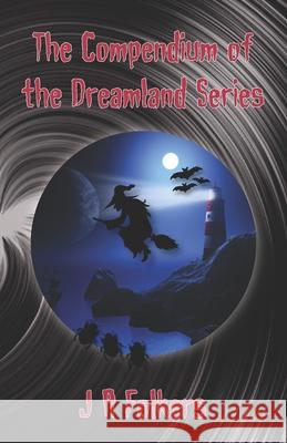 The Compendium of the Dreamland Series Julie Folkers 9781991161871