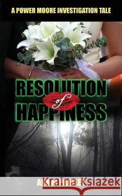 Resolution of Happiness Ann M Pratley 9781991164636 Edwin Manor Publishing