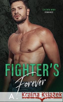 Fighter's Forever A Rivers   9781991169914 Two Roads Press Limited