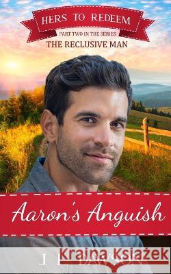 Aarons Anguish: Hers to Redeem Book 14 J L Dawson   9781991170088 National Library of New Zealand