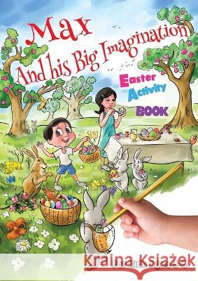 Max and his Big Imagination - Easter Activity Book Chrissy Metge 9781991170163 Duckling Publishing