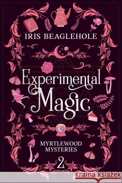 Experimental Magic Beaglehole Iris Beaglehole 9781991173416 Te Ra Aroha Press