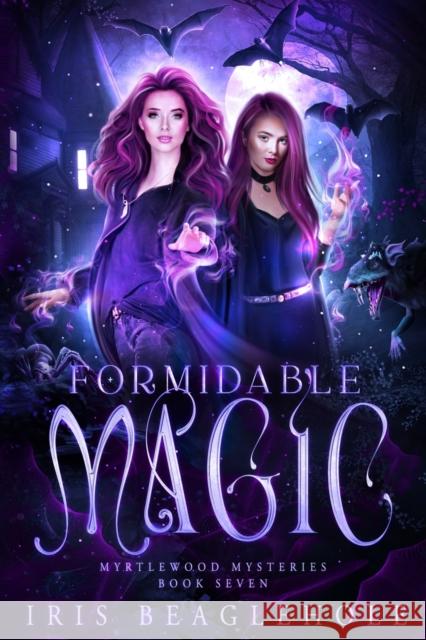 Formidable Magic Iris Beaglehole   9781991173461 Te Ra Aroha Press