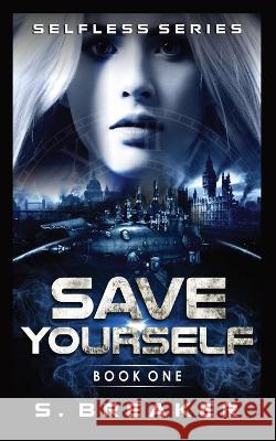 Save Yourself S Breaker   9781991175205 Zeta Indie Publishing
