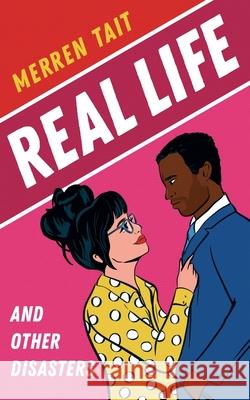 Real Life and Other Disasters Merren Tait 9781991181435 Lola Publications