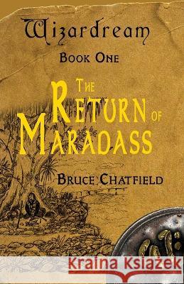Wizardream Book One: The Return of Maradass Bruce Chatfield 9781991189806 Lasavia Publishing